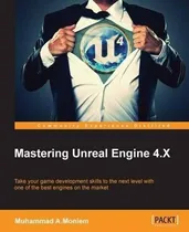 Comprar Mastering Unreal Engine 4.x - Muhammad A.moniem (paperback)