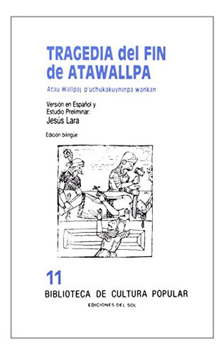 Tragedia Del Fin De Atawallpa La - Quechua Espa Ol - Lara Je