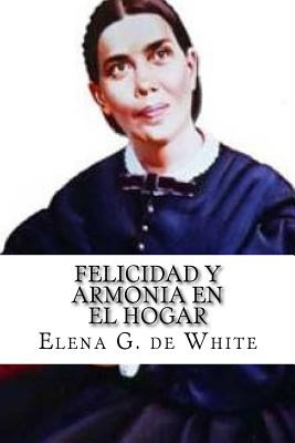Libro Felicidad Y Armonia En El Hogar - De White, Elena G.