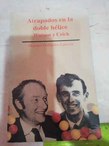 Atrapados En La Doble Hélice Watson Y Crick (Usado)