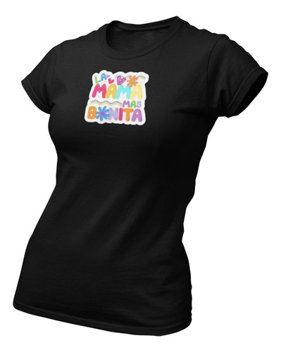 Playera Feliz Día De Las Madres Mamá Más Bonita Regalo 