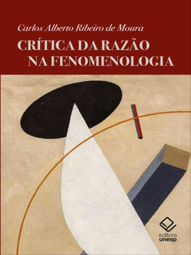 Crítica Da Razão Na Fenomenologia, De Moura, Carlos Alberto Ribeiro De. Editora Unesp, Capa Mole Em Português