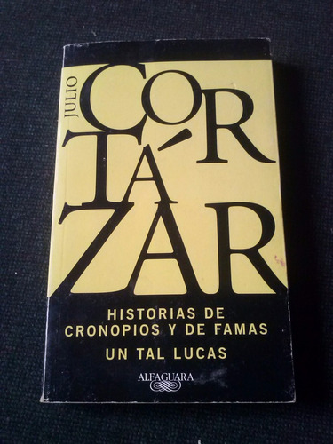 Historias De Cronopios Y De Famas Un Tal Lucas Cortazar