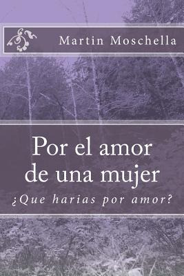 Libro Por El Amor De Una Mujer: Â¿que Harias Por Amor? - ...