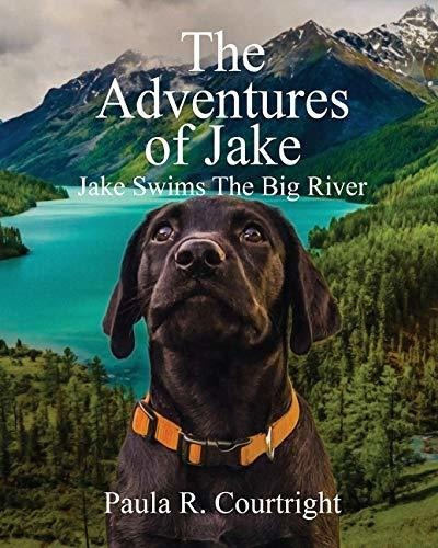 The Adventure Of Jake, The Labrador Retriever: Jake