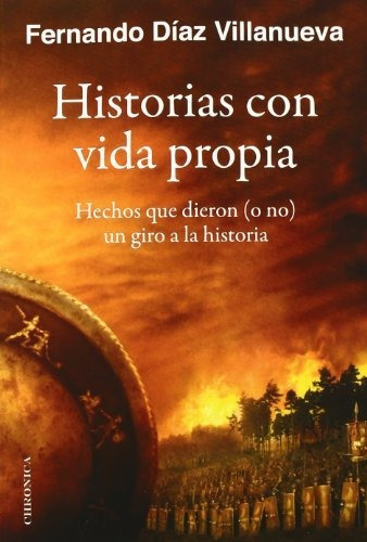 Historias Con Vida Propia: Hechos Que Dieron (o No) Un Giro 