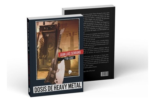 Dosis De Heavy Metal, De Juan Luis Serrano Tio Luis. Editorial Desacorde Ediciones En Español
