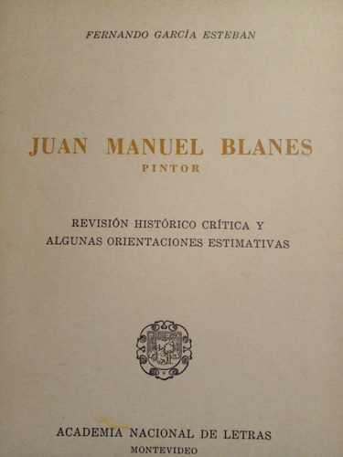 Juan Manuel Blanes Pintor - Revisión Histórico - Crítica