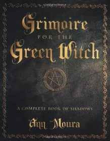 Grimorio De La Bruja Verde: A Complete Book Of Shadows