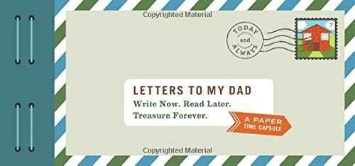 Cartas A Mi Papá: Escribir Ahora. Leer Más Tarde. Tesoro Par