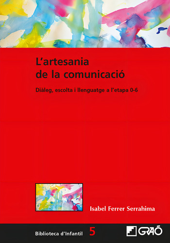 L'artesania De La Comunicació, De Isabel Ferrer Serrahima. Editorial Graó, Tapa Blanda, Edición 1 En Español, 2012