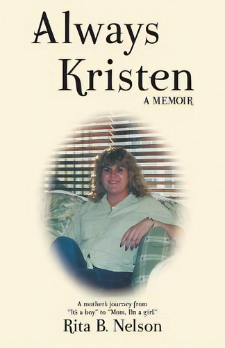 Always Kristen: A Memoir, De Nelson, Rita B.. Editorial Createspace, Tapa Blanda En Inglés