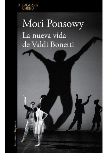 La Nueva Vida De Valdi Bonetti. Mori Ponsowy. Alfaguara