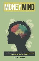 Libro Money Mind :  A Practical Guide For Creating A Plan...