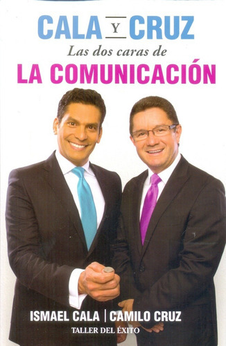 Cala Y Cruz Las Dos Caras De La Comunicacion, De Cala, Ismael. Editorial Taller Del Exito En Español