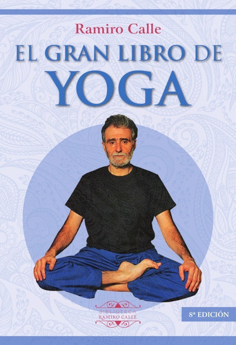 El Gran Libro Del Yoga - Ramiro Calle