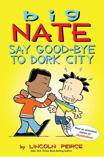 Libro:  Big Nate: Say Good-bye To Dork City (volume 12)