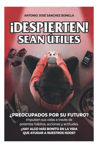 Libro : Despierten Sean Utiles Hay Algo Mas Bonito En..