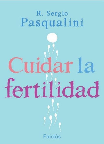 Cuidar La Fertilidad - Pasqualini, R. Sergio