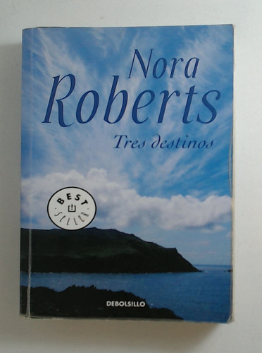 Tres Destinos - Roberts, Nora