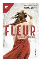 Comprar Fleur Mi Desesperada Decisión De Ariana Godoy Heist Wattpad