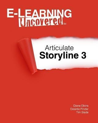 Libro E-learning Uncovered : Articulate Storyline 3 - Des...
