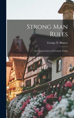 Libro Strong Man Rules; An Interpretation Of Germany Toda...