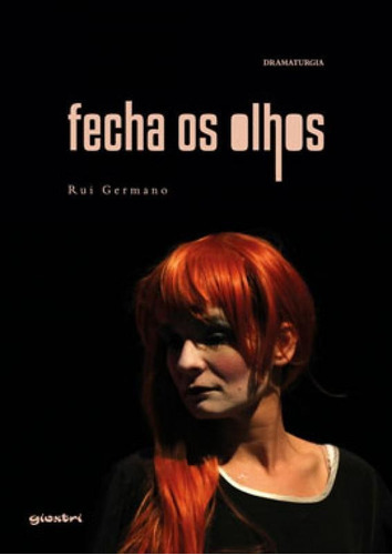 Fecha Os Olhos, De Germano, Rui. Editora Giostri, Capa Mole Em Português