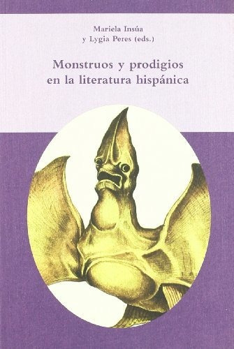 Monstruos Y Prodigios Lit. Hispánica, Insúa, Iberoameric 