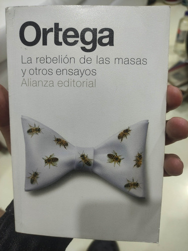 La Rebelión De Las Masas Y Otros Ensayos - Ortega Y Gasset 