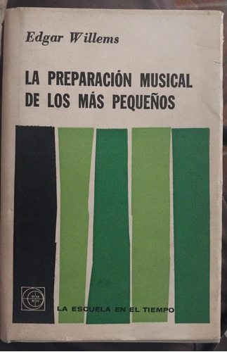 La Preparación Musical De Los Mas Pequeños -  Edgar Willems