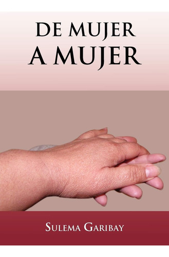 Libro: De Mujer A Mujer (spanish Edition)