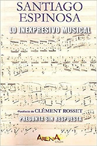 Libro Lo Inexpresivo Musical - Espinosa, Santiago