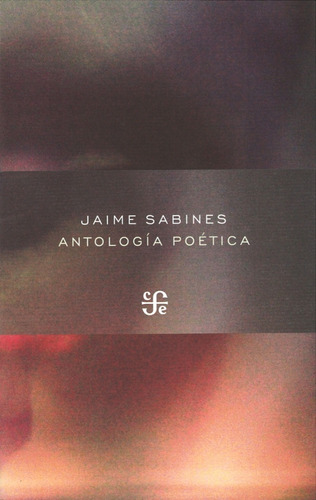 Libro Antologia Poetica - Jaime Sabines - Fce - Libro