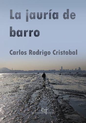Libro La Jauría De Barro - Rodrigo Cristobal, Carlos