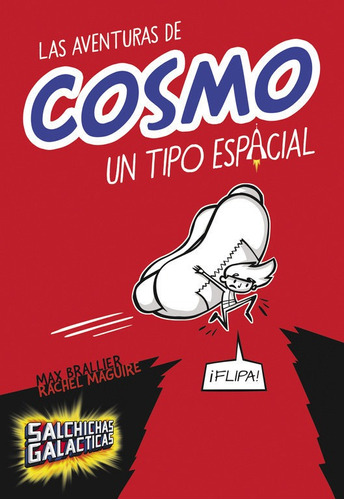 Las Aventuras De Cosmo, Un Tipo Espacial (salchichas Galãâ¡cticas 1), De Brallier, Max. Editorial Montena, Tapa Blanda En Español