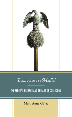 Libro Democracy's Medici: The Federal Reserve And The Art...