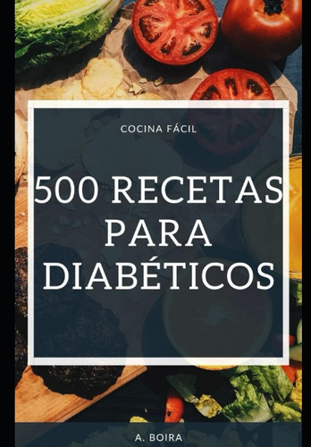 Libro: 500 Recetas Para Diabéticos: Cocina Fácil (spanish