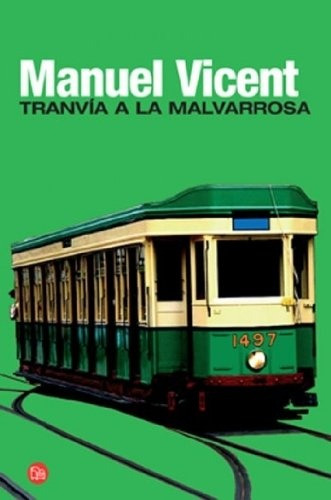 Tranvía A La Malvarrosa, De Vicent, Manuel. Serie N/a, Vol. Volumen Unico. Editorial Punto De Lectura, Tapa Blanda, Edición 2 En Español, 2008