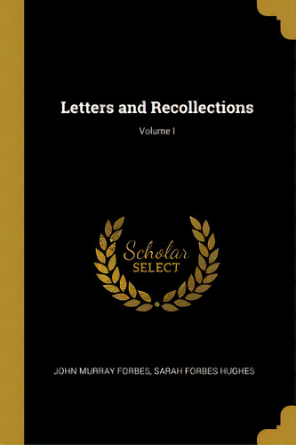 Letters And Recollections; Volume I, De Forbes, John Murray. Editorial Wentworth Pr, Tapa Blanda En Inglés