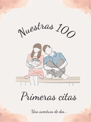 Libro: Nuestras 100 Primeras Citas (edición En Español) - Ta