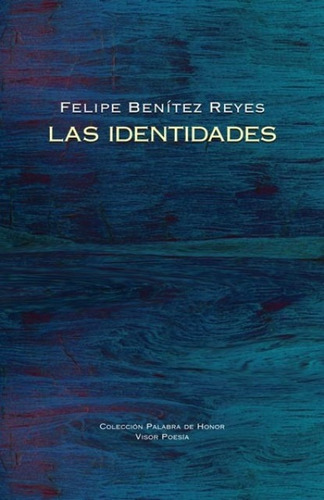 Las Identidades, De Benítez Reyes, Felipe. Editorial Visor, Tapa Dura En Español, 2012