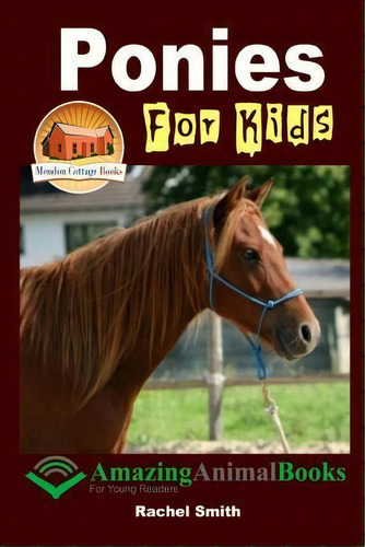 Ponies For Kids - Amazing Animal Books For Young Readers, De Rachel Smith. Editorial Createspace Independent Publishing Platform, Tapa Blanda En Inglés