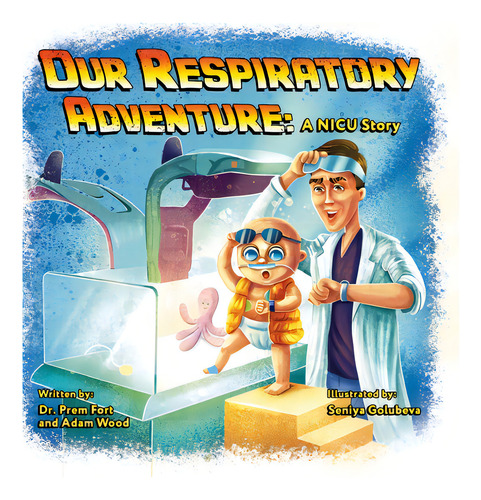 Our Respiratory Adventure: A Nicu Story, De Fort, Prem. Editorial Friesenpr, Tapa Dura En Inglés