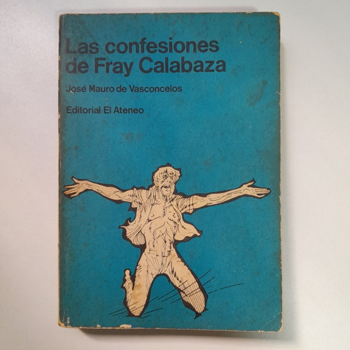 Las Confesiones De Fray Calabaza - J. M. Vasconcelos