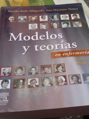 Modelos Y Teorías En Enfermería Marriner Tomey 7ª Ed