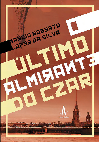 O Último Almirante Do Czar, De Silva Da. Editorial Editora Albatroz, Capa Mole, Edição 1 Em Português, 2019