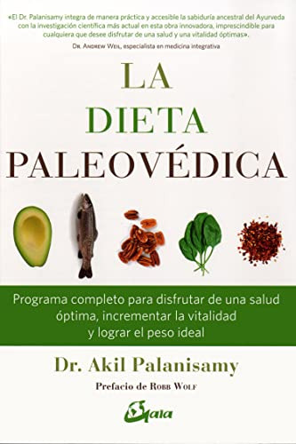 La Dieta Paleovedica Programa Completo Para Disfrutar De Una