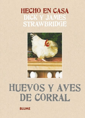 Hecho En Casa. Huevos Y Aves De Corral - Dick/ Strawbridge J