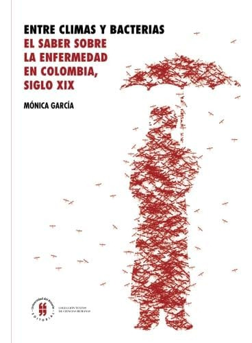 Libro: Entre Climas Y Bacterias: El Saber Sobre La Enfermeda